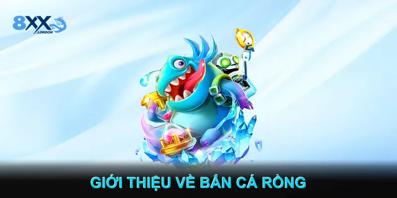 Giới thiệu về Bắn cá rồng