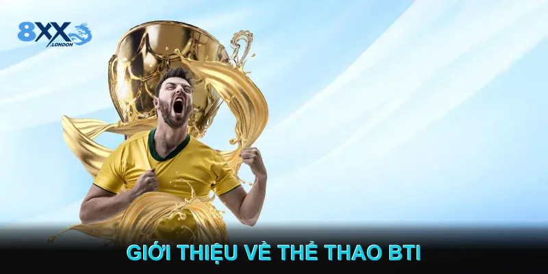 Giới thiệu về Thể thao BTI