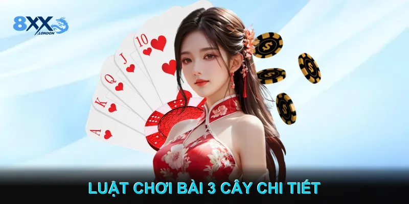 Luật chơi Bài 3 Cây chi tiết