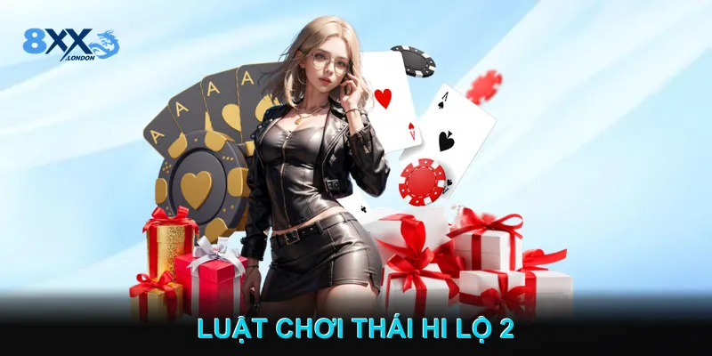 Luật Chơi Thái Hi Lộ 2