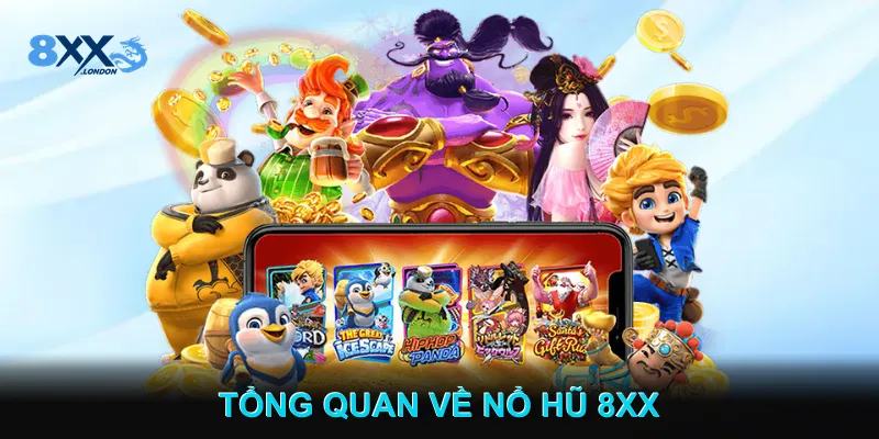 Tổng Quan Về Nổ Hũ 8XX